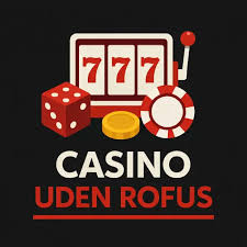 Opdag Verden af Casino Udenom Rufus Opdag Verden af Casino Udenom Rufus